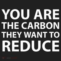 You Are The Carbon They Want To Reduce, Sarcastic Protest White & Black Text Tumbler thumb 3