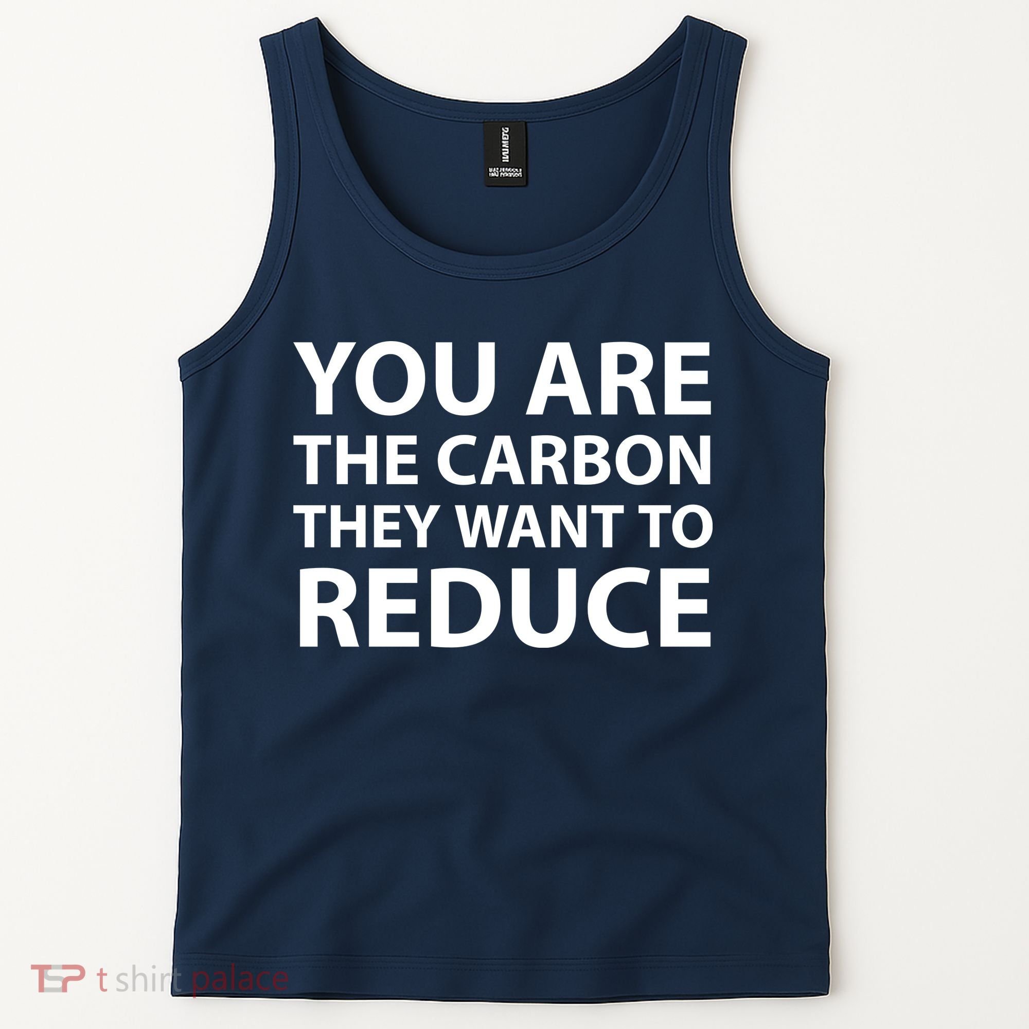 You Are The Carbon They Want To Reduce, Sarcastic Protest White & Black Text Tank Top