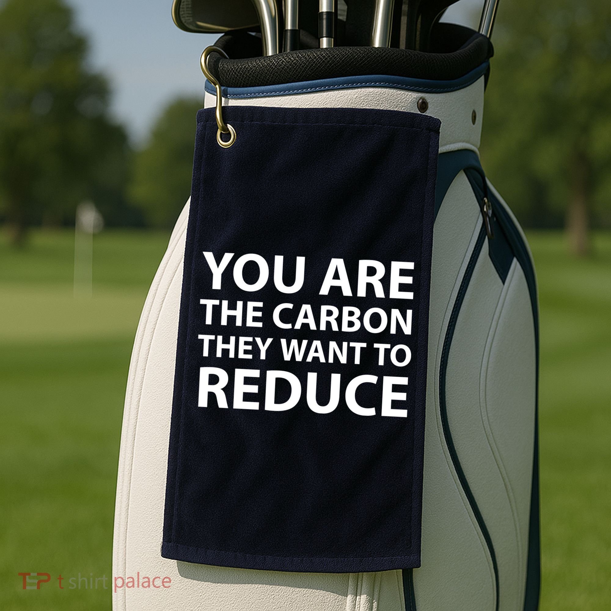 You Are The Carbon They Want To Reduce, Sarcastic Protest White & Black Text Golf Towel
