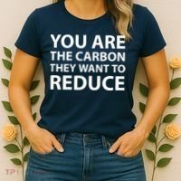 You Are The Carbon They Want To Reduce, Sarcastic Protest White & Black Text Women's T-Shirt thumb 2