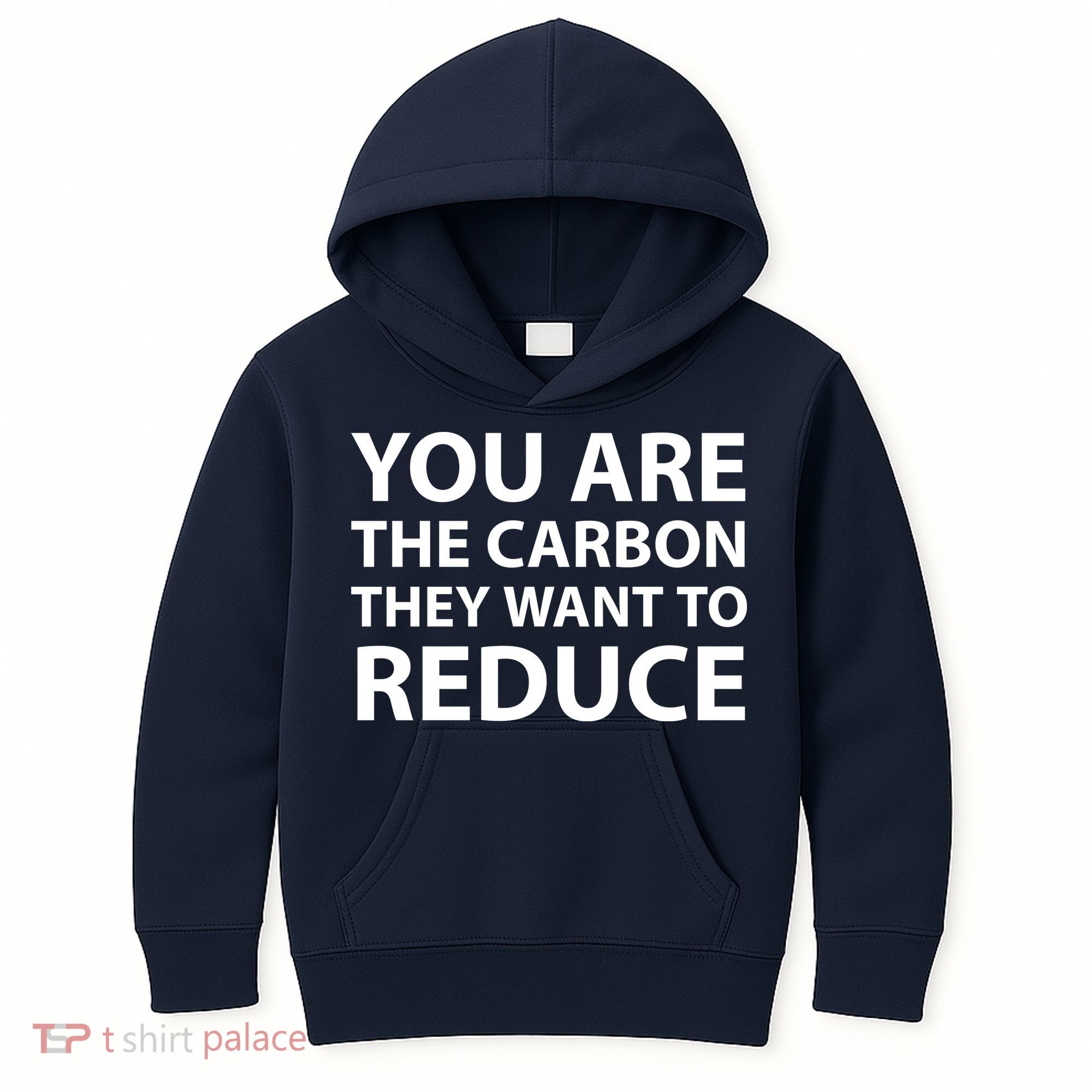 You Are The Carbon They Want To Reduce, Sarcastic Protest White & Black Text Kids Hoodie