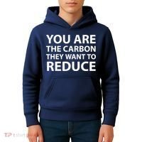 You Are The Carbon They Want To Reduce, Sarcastic Protest White & Black Text Kids Hoodie thumb 4