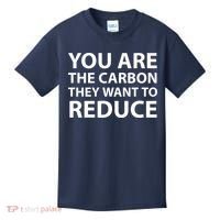 You Are The Carbon They Want To Reduce, Sarcastic Protest White & Black Text Kids T-Shirt thumb 0