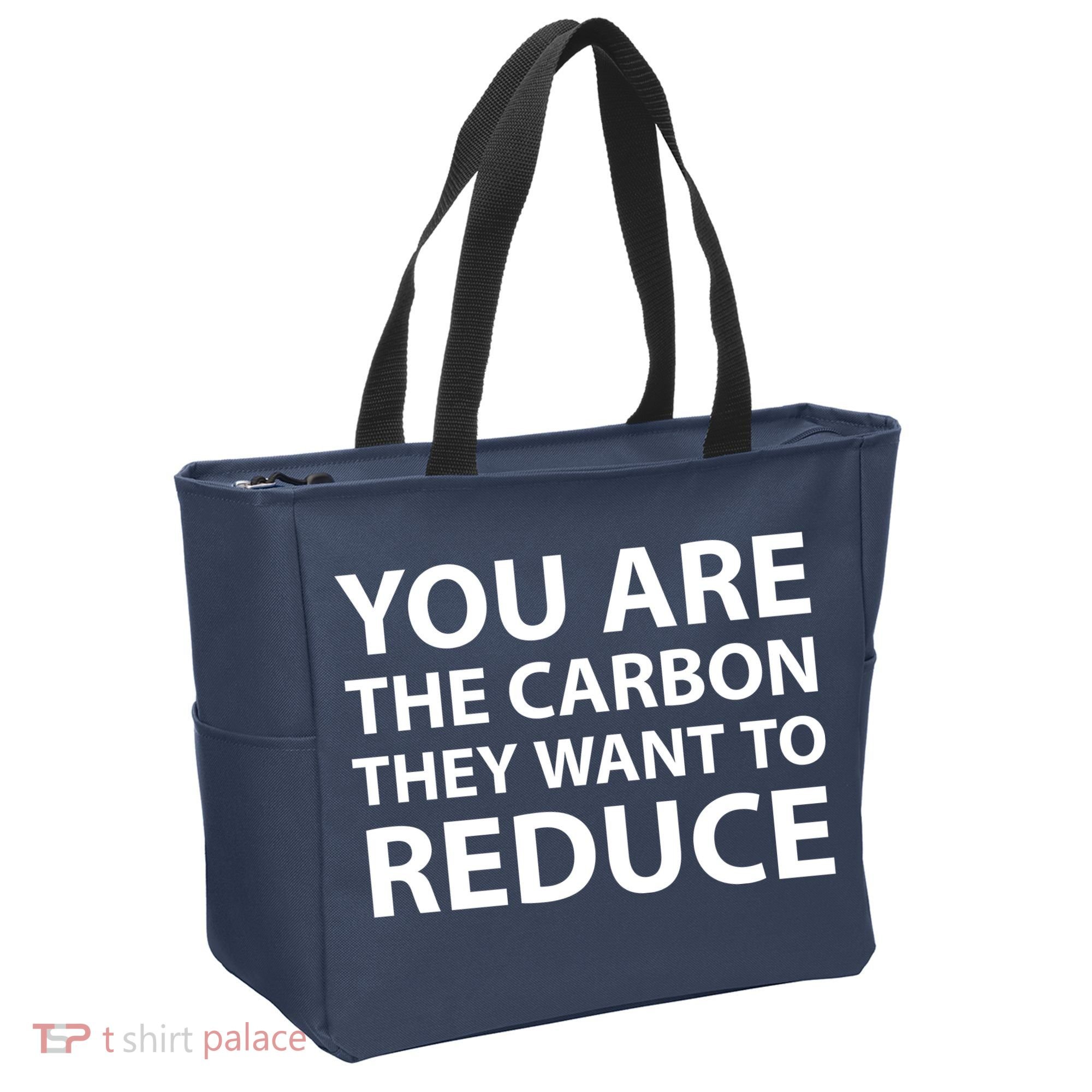 You Are The Carbon They Want To Reduce, Sarcastic Protest White & Black Text Tote Bag