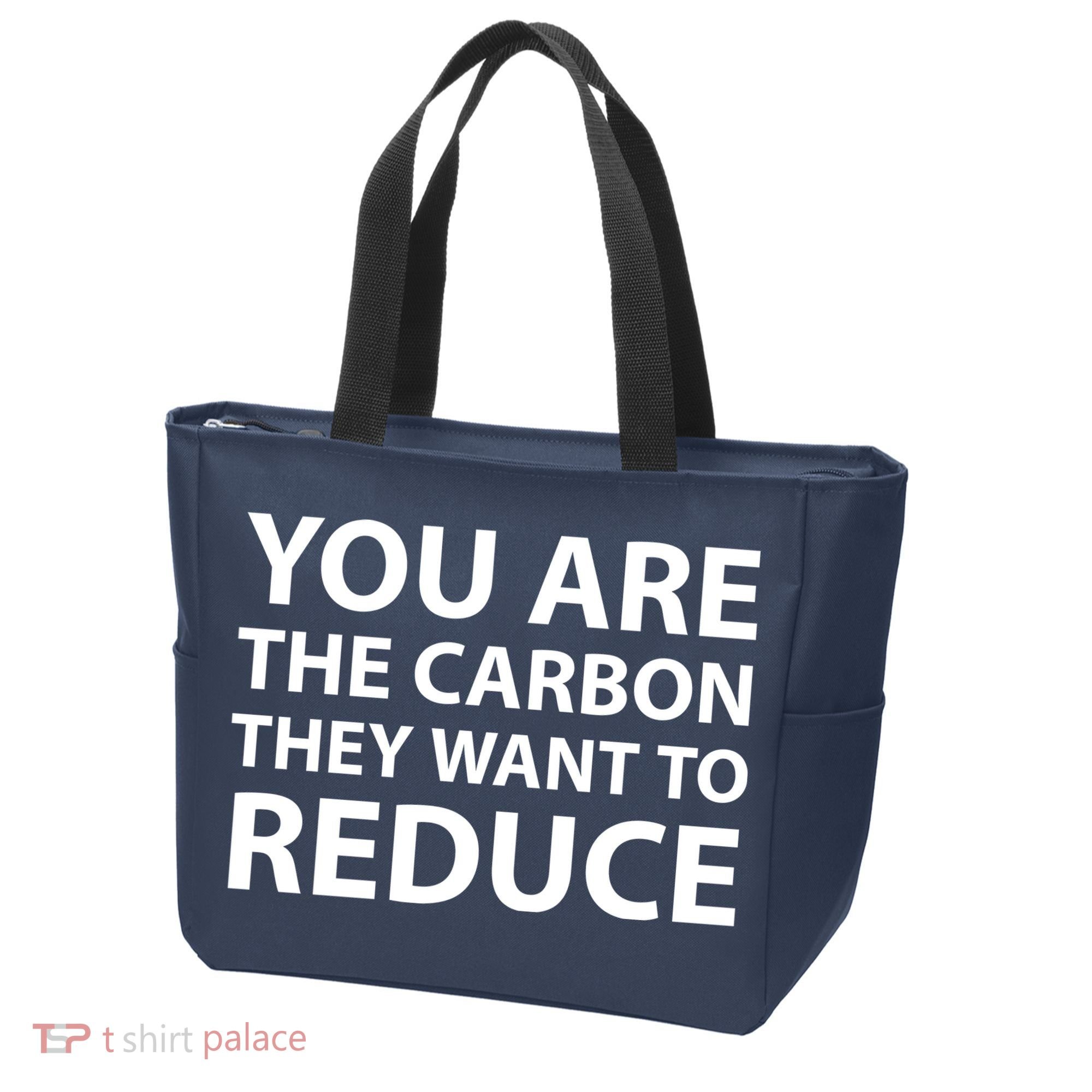You Are The Carbon They Want To Reduce, Sarcastic Protest White & Black Text Tote Bag