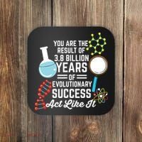 You Are The Result Of Evolutionary Successc Coaster thumb 0