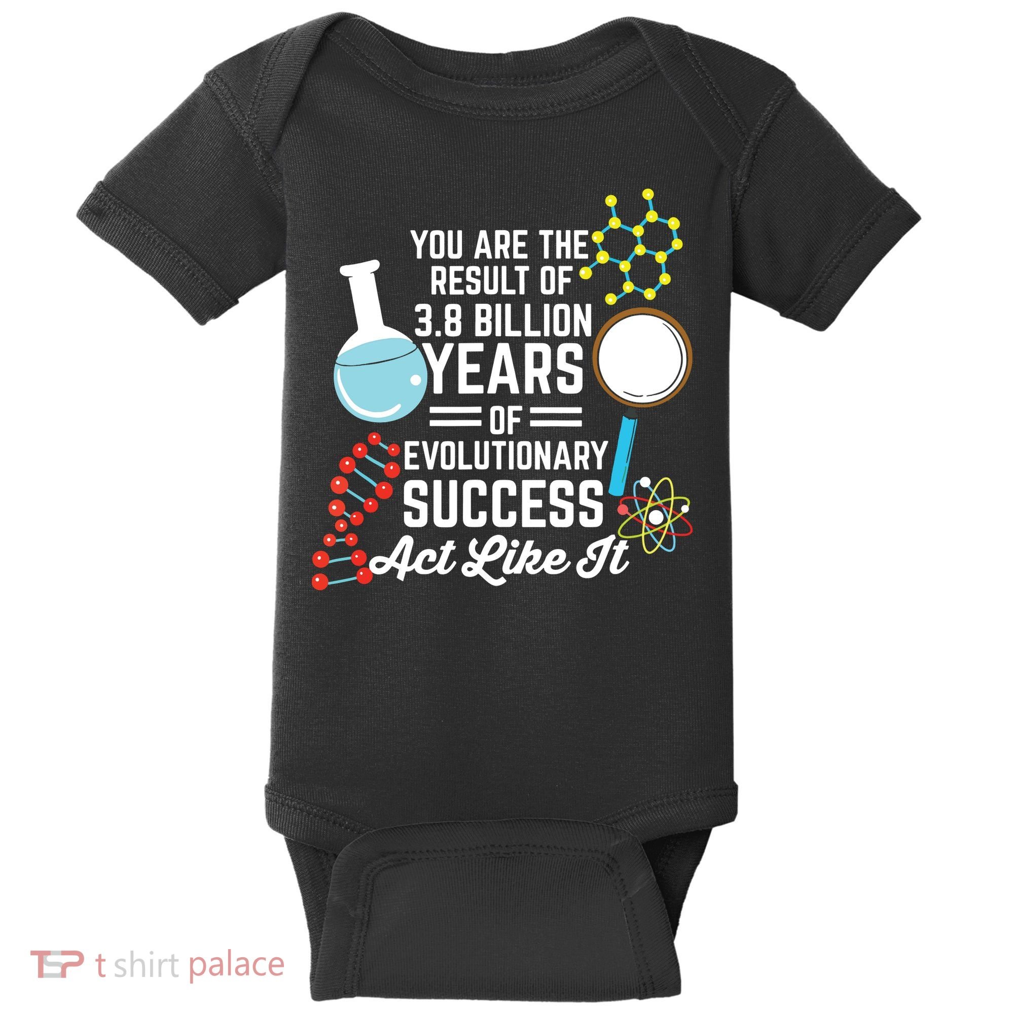You Are The Result Of Evolutionary Successc Baby Bodysuit