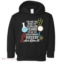 You Are The Result Of Evolutionary Successc Toddler Hoodie thumb 0