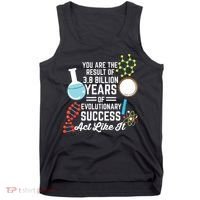 You Are The Result Of Evolutionary Successc Tank Top thumb 0