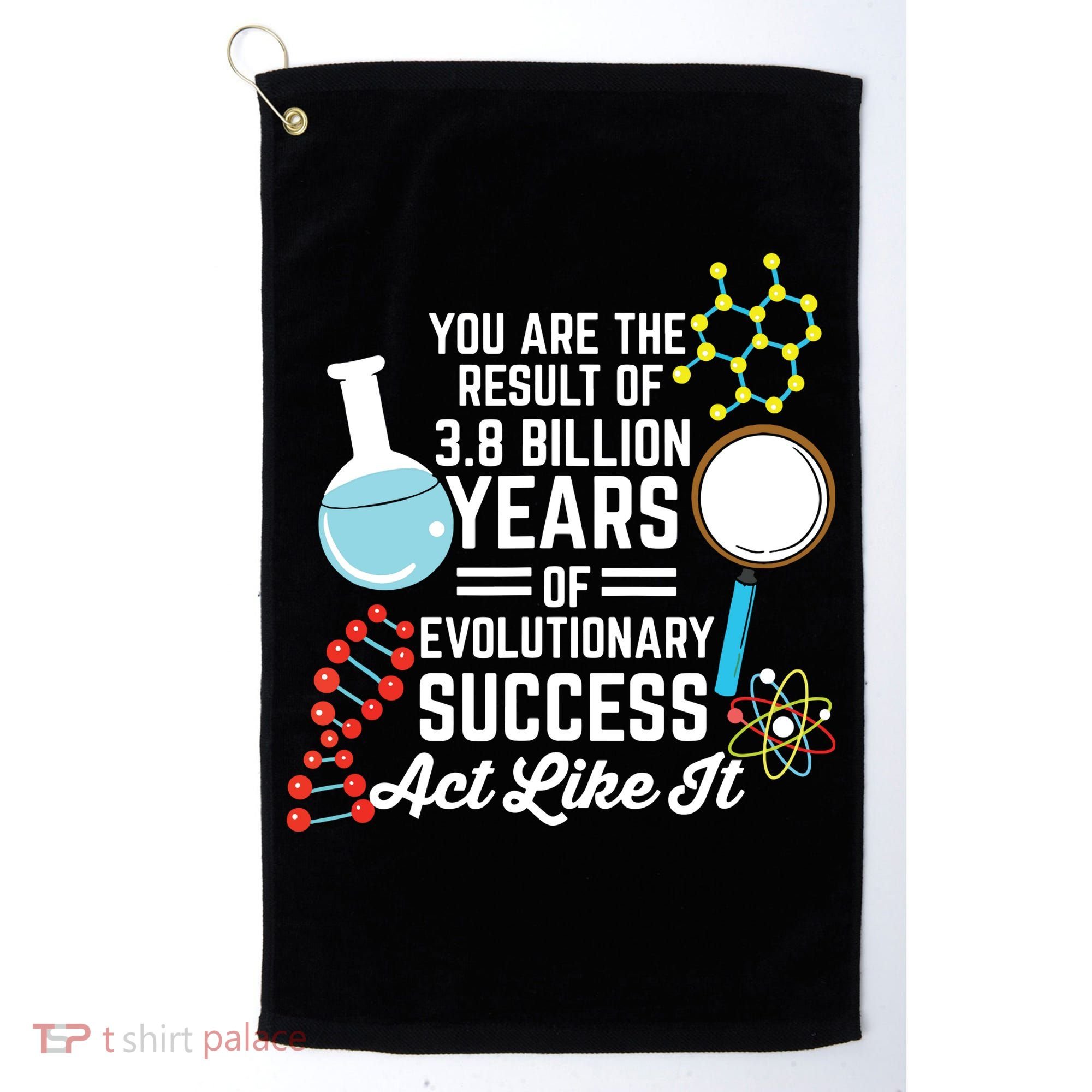 You Are The Result Of Evolutionary Successc Golf Towel