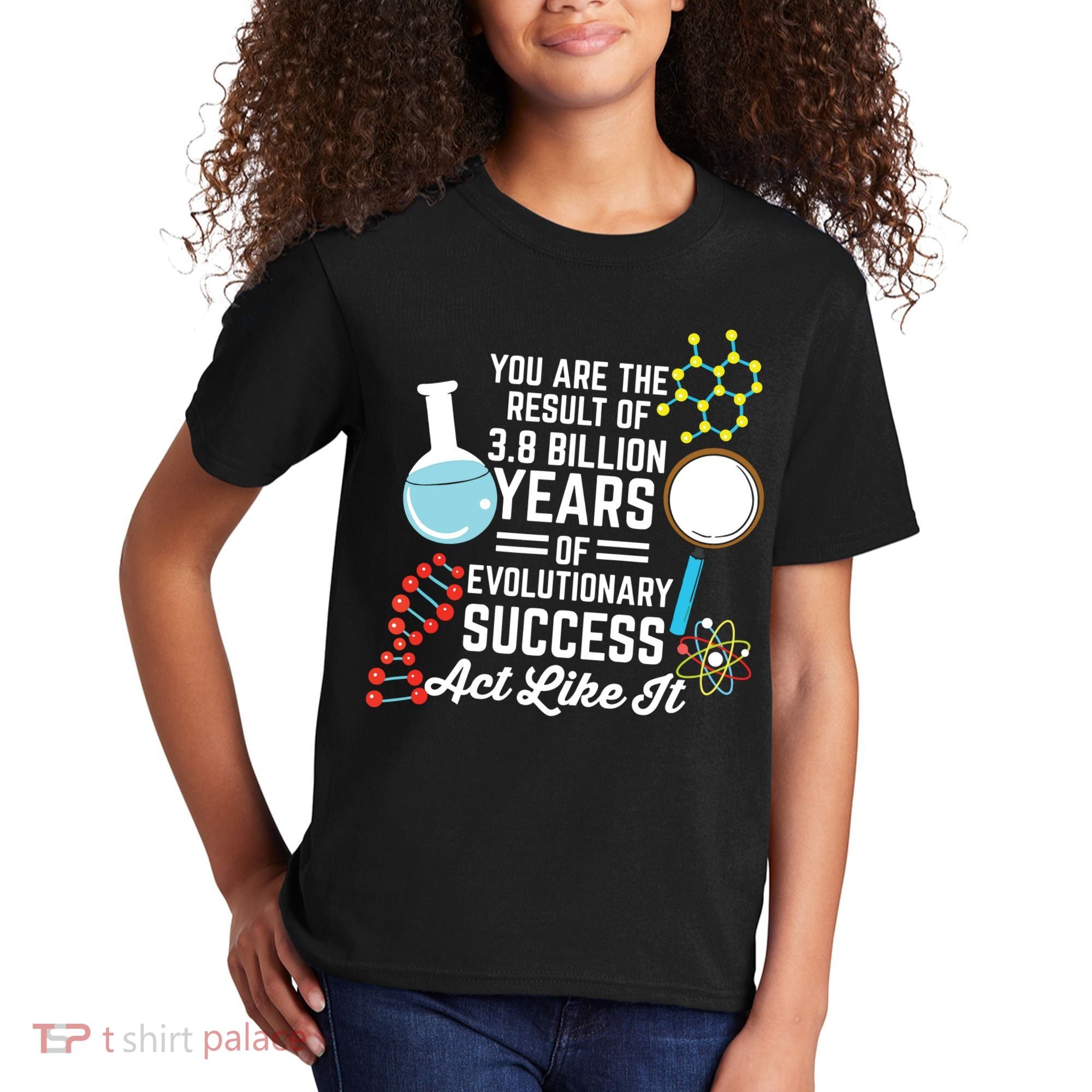 You Are The Result Of Evolutionary Successc Kids T-Shirt