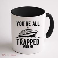 Youre All Trapped With Me Funny Cruise Ship Vacation Coffee Mug thumb 1