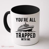 Youre All Trapped With Me Funny Cruise Ship Vacation Coffee Mug thumb 0