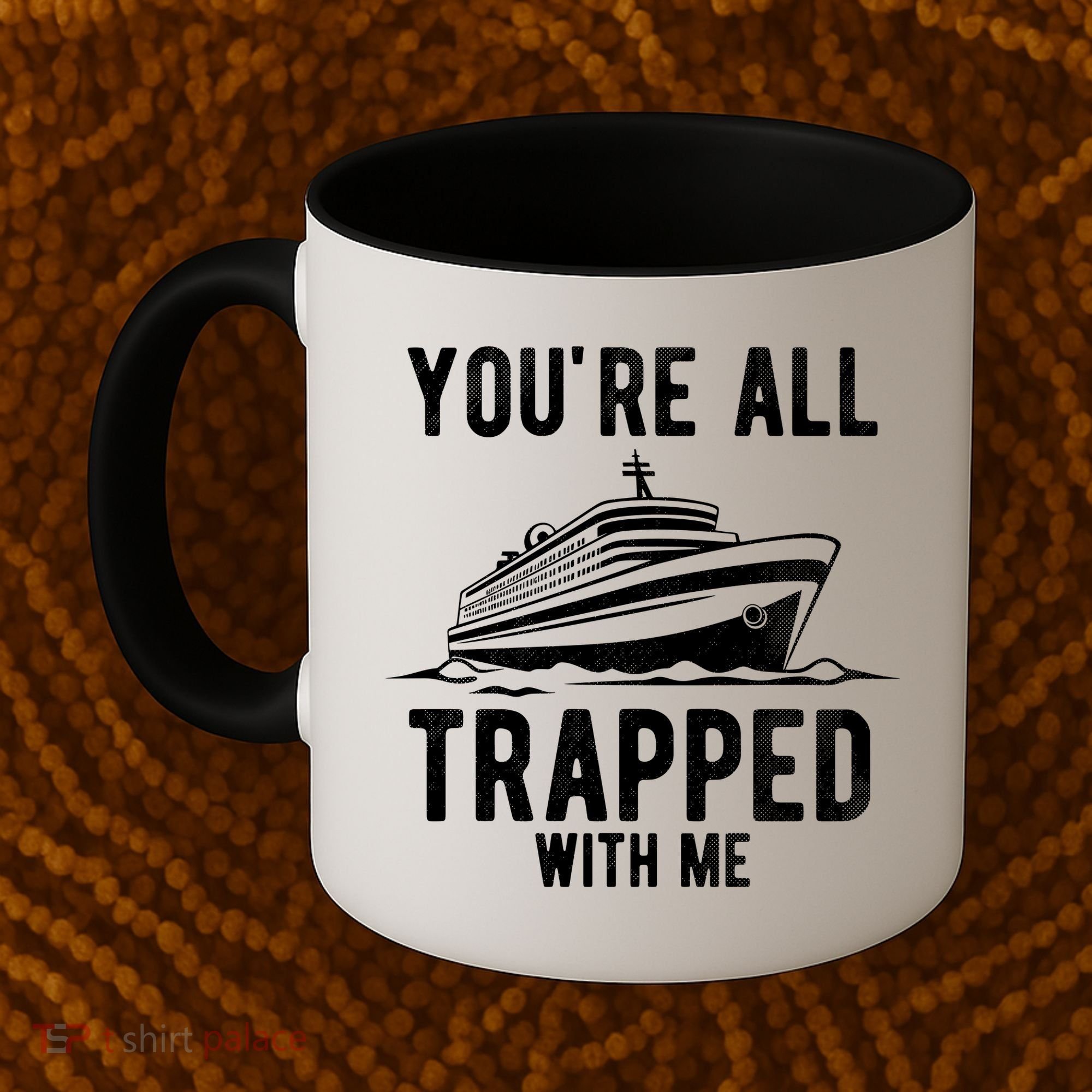 Youre All Trapped With Me Funny Cruise Ship Vacation Coffee Mug