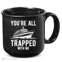 Youre All Trapped With Me Funny Cruise Ship Vacation 15oz Campfire Ceramic Mug thumb 0