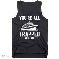 Youre All Trapped With Me Funny Cruise Ship Vacation Tank Top thumb 0
