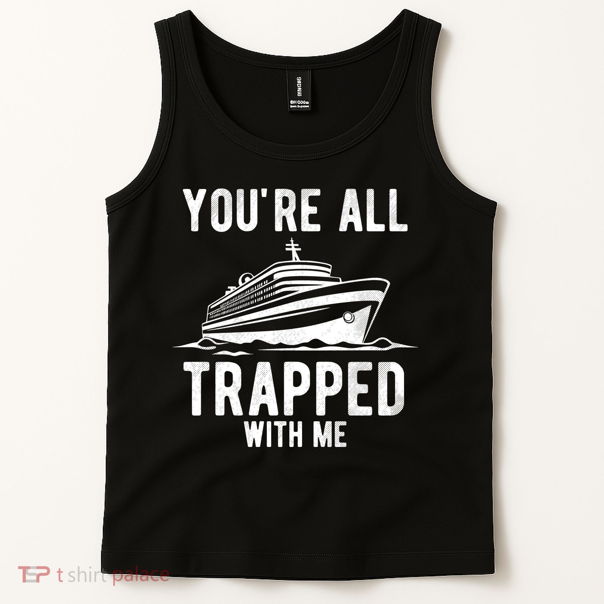 Youre All Trapped With Me Funny Cruise Ship Vacation Tank Top