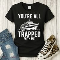 Youre All Trapped With Me Funny Cruise Ship Vacation Women's T-Shirt thumb 3