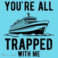 Youre All Trapped With Me Funny Cruise Ship Vacation Long Sleeve Shirt thumb 2