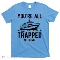 Youre All Trapped With Me Funny Cruise Ship Vacation T-Shirt thumb 0