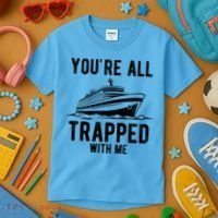 Youre All Trapped With Me Funny Cruise Ship Vacation Kids T-Shirt thumb 3
