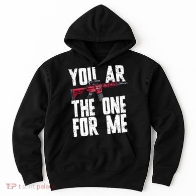You AR The One For Me Rifle Hoodie