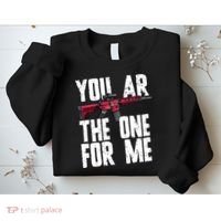 You AR The One For Me Rifle Sweatshirt thumb 2