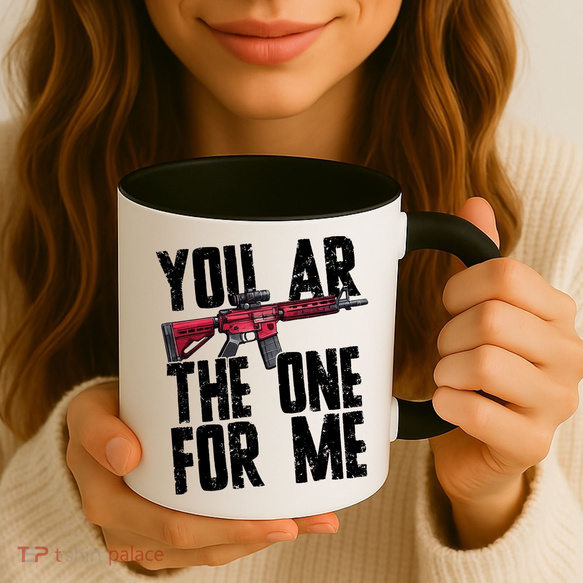 You AR The One For Me Rifle Coffee Mug