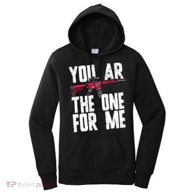 You AR The One For Me Rifle Women's Hoodie