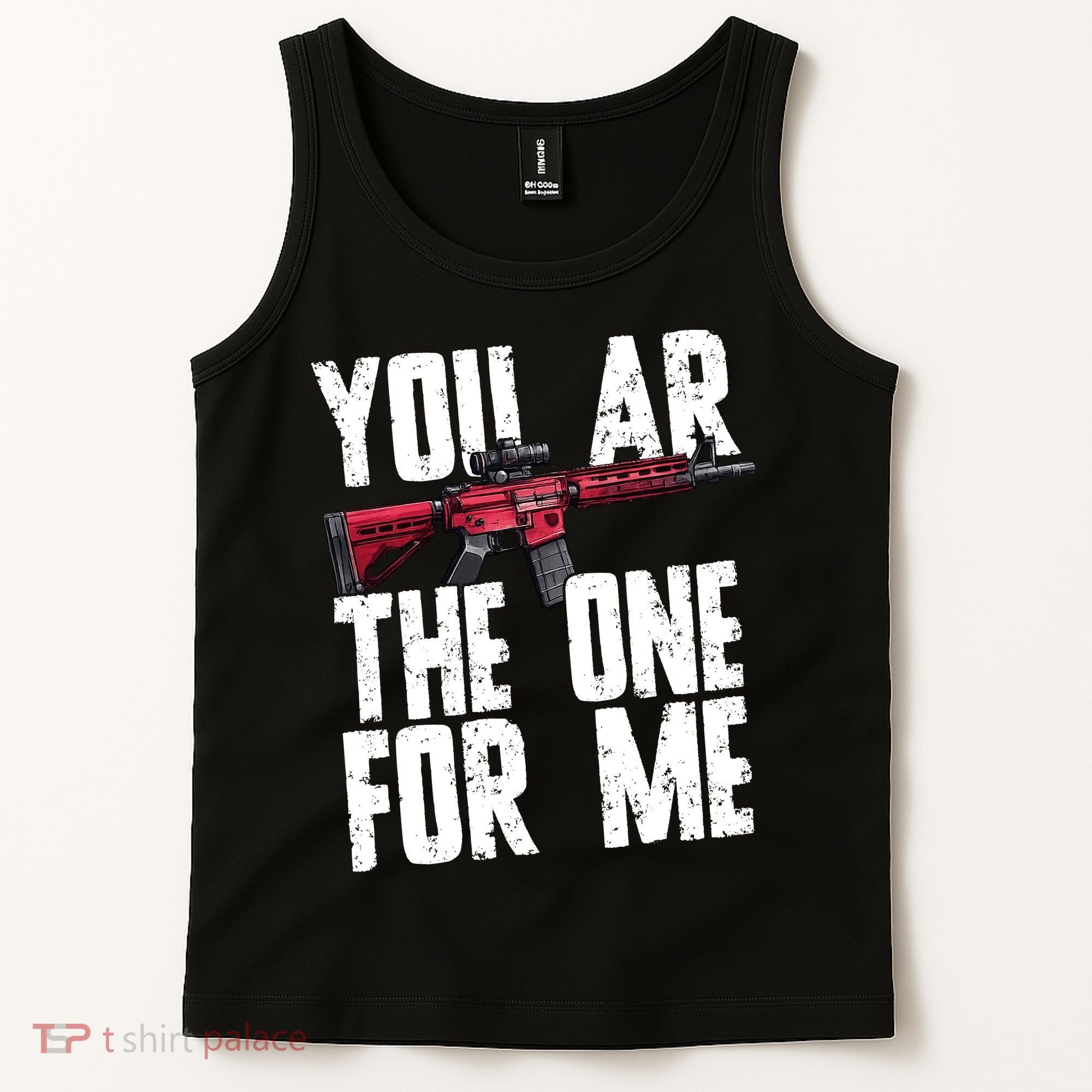 You AR The One For Me Rifle Tank Top