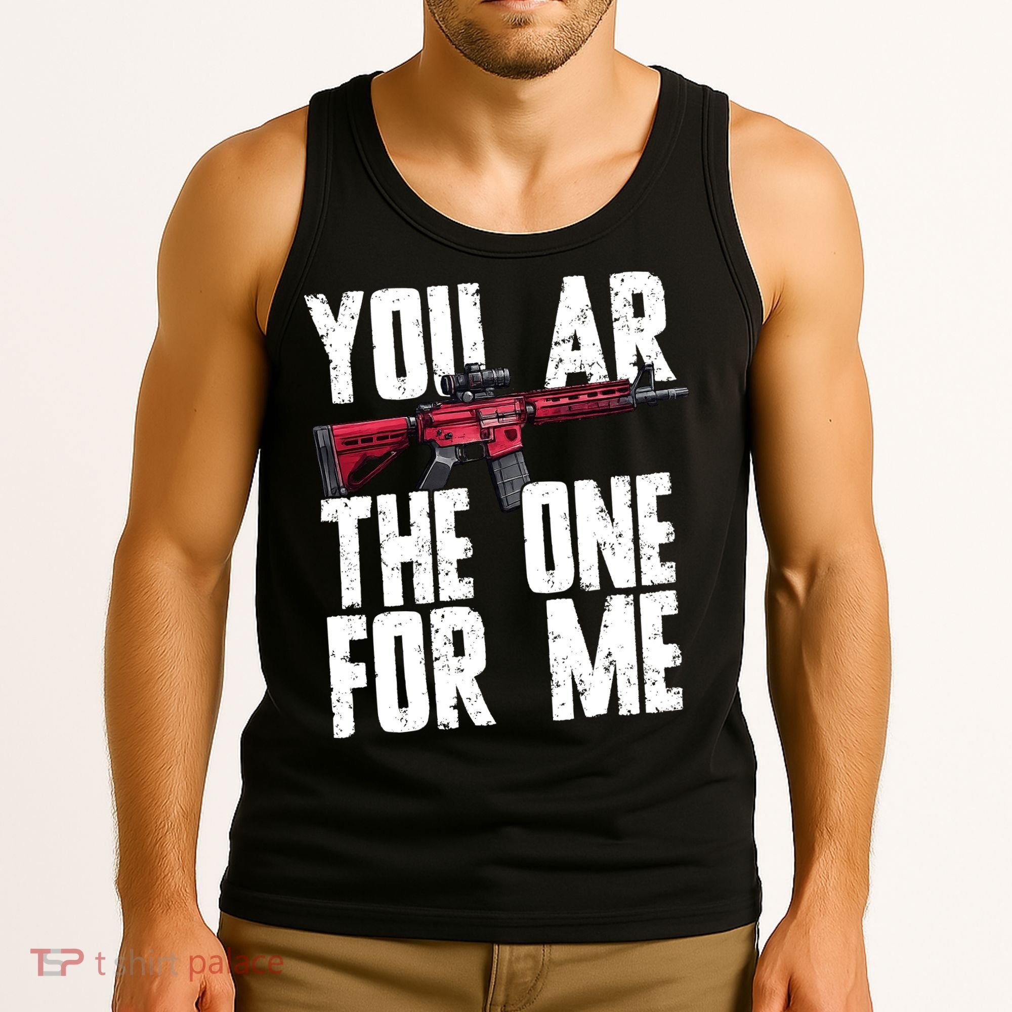 You AR The One For Me Rifle Tank Top