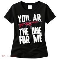You AR The One For Me Rifle Women's T-Shirt thumb 0