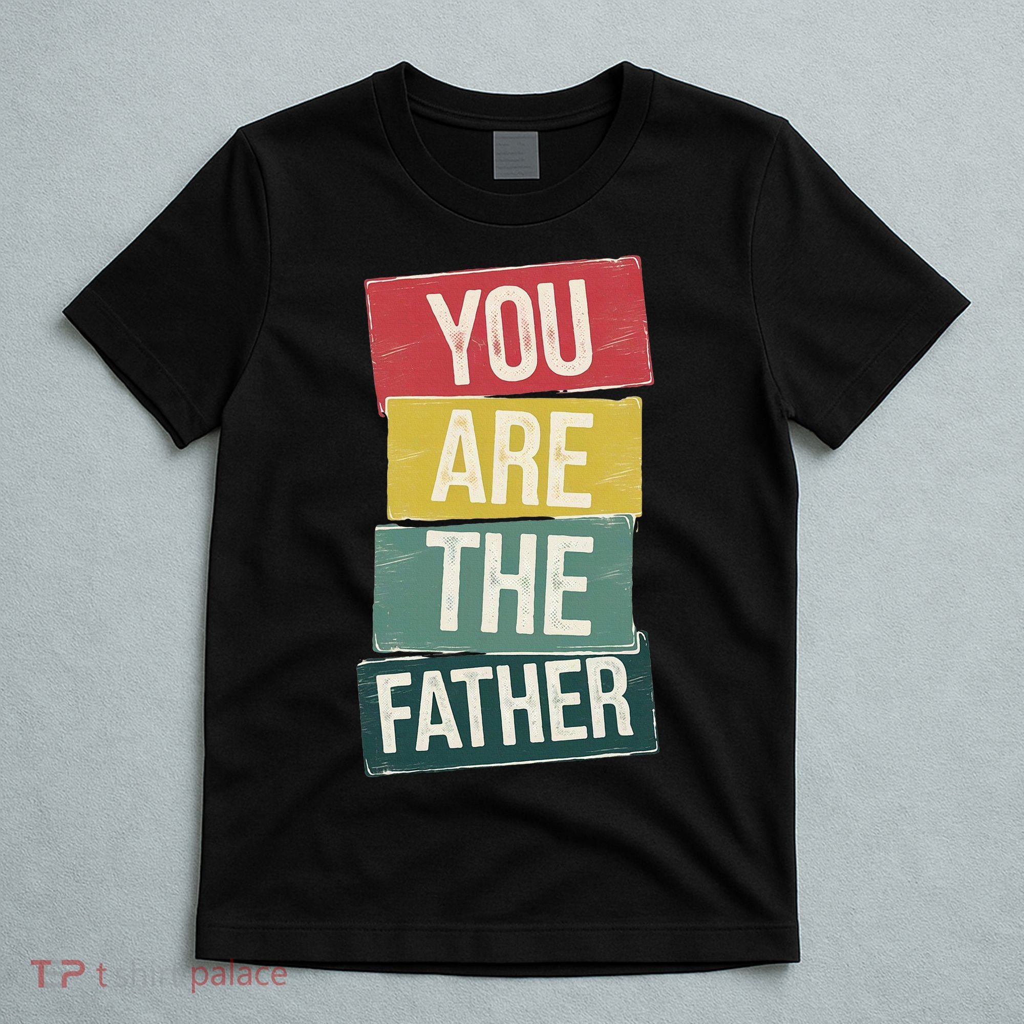 You Are The Father Funny Reveal And Celebration T-Shirt