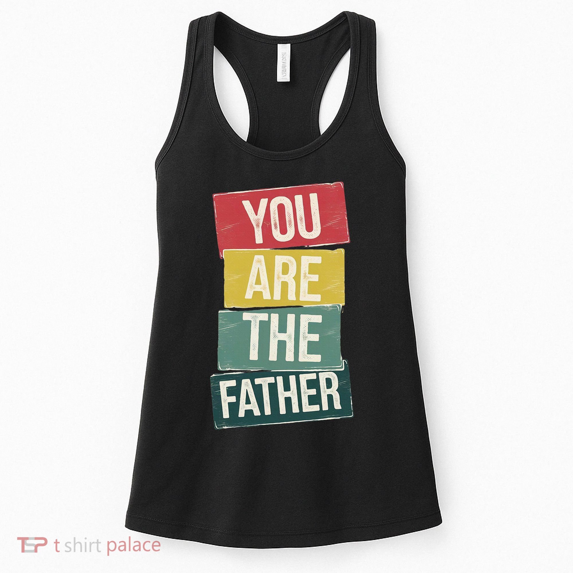 You Are The Father Funny Reveal And Celebration Women's Tank Top
