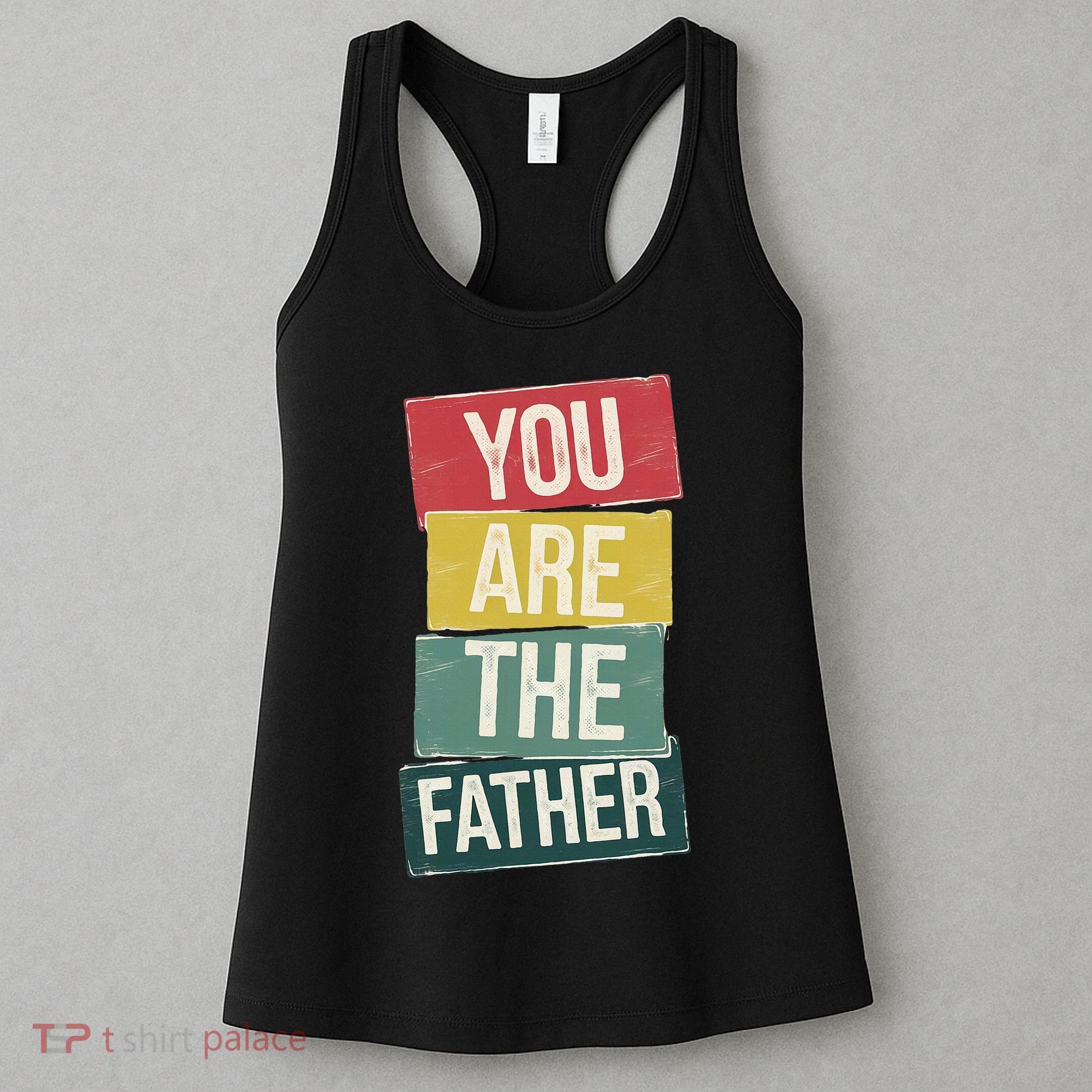 You Are The Father Funny Reveal And Celebration Women's Tank Top