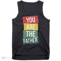 You Are The Father Funny Reveal And Celebration Tank Top thumb 0