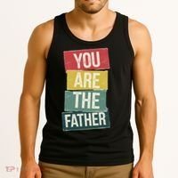 You Are The Father Funny Reveal And Celebration Tank Top thumb 3