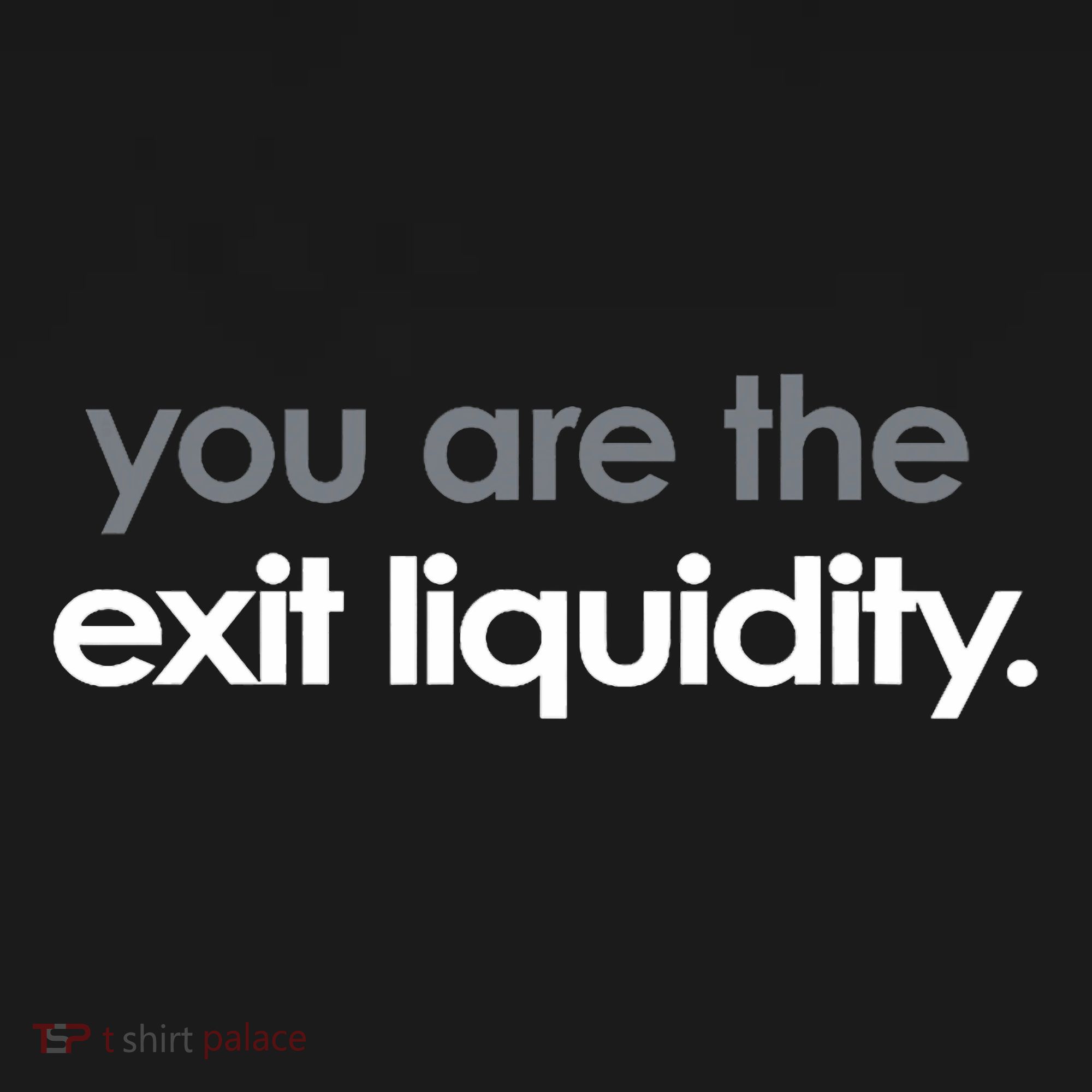 You Are The Exit Liquidity Trading Lover Funny Saying Quote Backpack