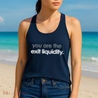 You Are The Exit Liquidity Trading Lover Funny Saying Quote Women's Tank Top thumb 2