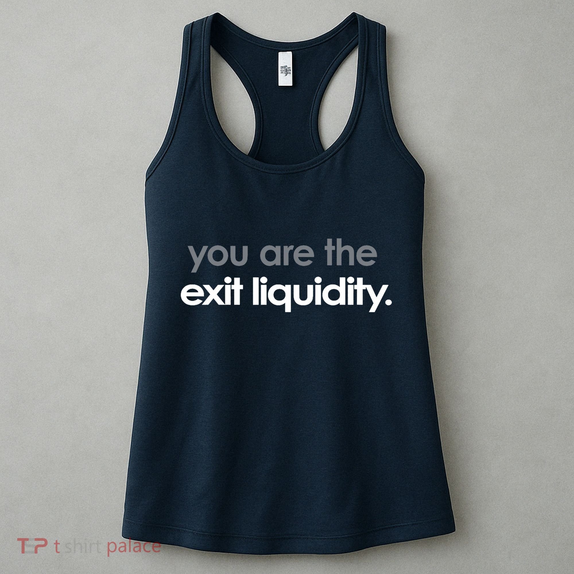 You Are The Exit Liquidity Trading Lover Funny Saying Quote Women's Tank Top