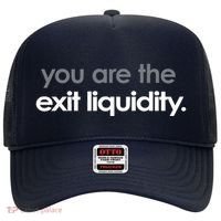 You Are The Exit Liquidity Trading Lover Funny Saying Quote Hat thumb 0