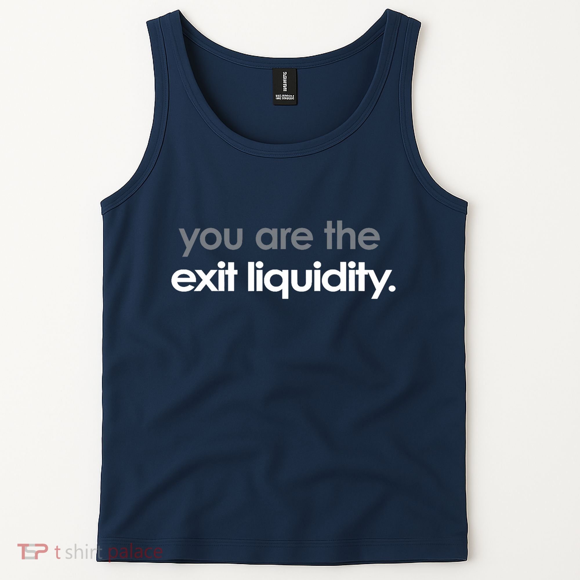 You Are The Exit Liquidity Trading Lover Funny Saying Quote Tank Top