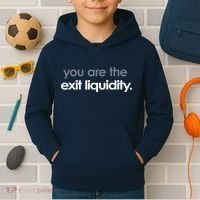 You Are The Exit Liquidity Trading Lover Funny Saying Quote Kids Hoodie thumb 2