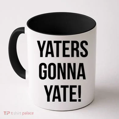 Yaters Gonna Yate! Coffee Mug
