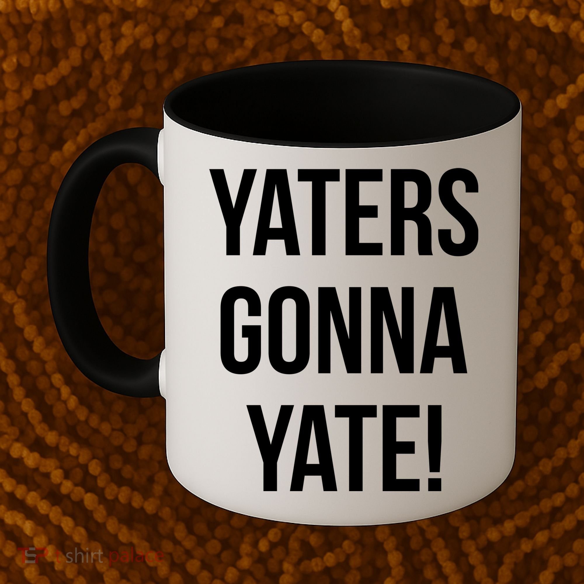 Yaters Gonna Yate! Coffee Mug