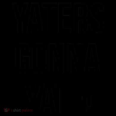 Yaters Gonna Yate! Coffee Mug