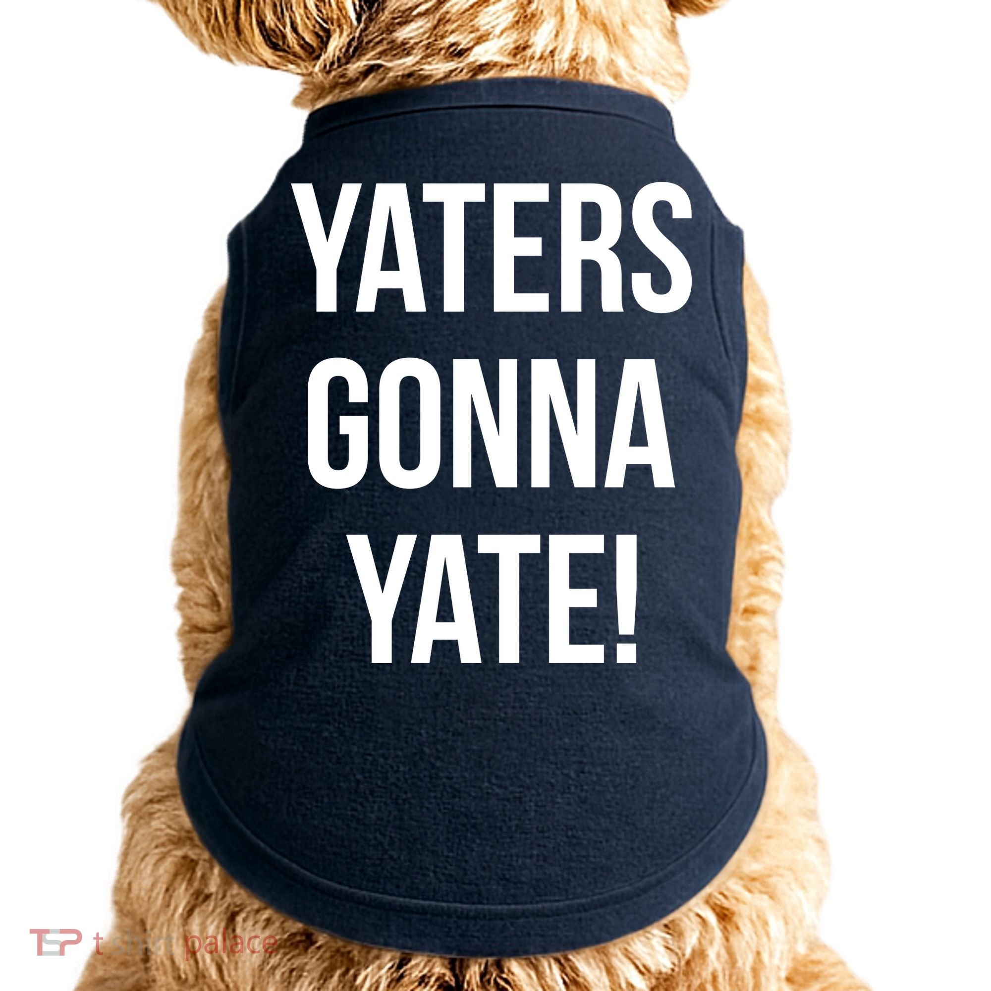 Yaters Gonna Yate! Doggie Tank
