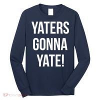 Yaters Gonna Yate! Long Sleeve Shirt thumb 0