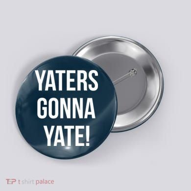 Yaters Gonna Yate! Button