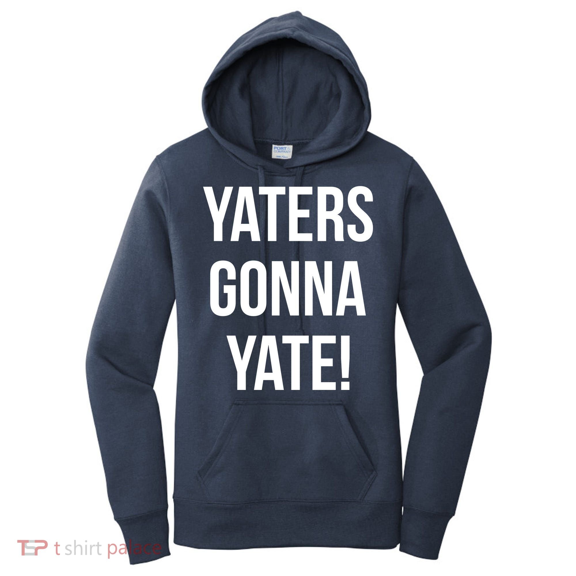 Yaters Gonna Yate! Women's Hoodie